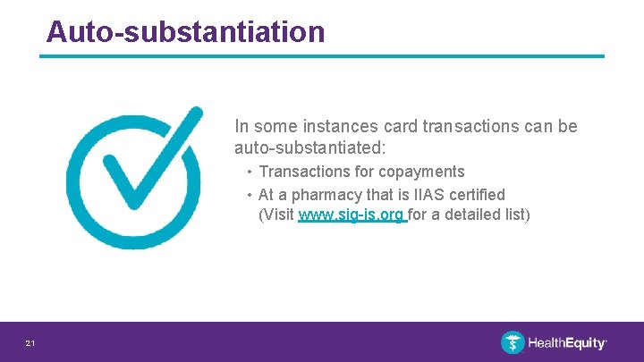 Auto-substantiation In some instances card transactions can be auto-substantiated: • Transactions for copayments •