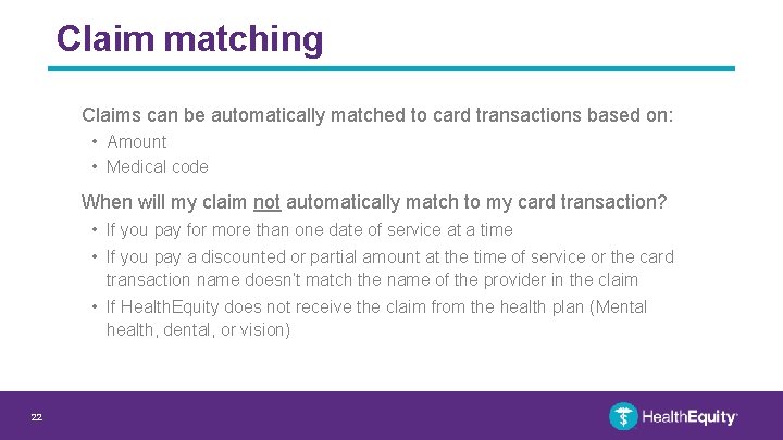 Claim matching Claims can be automatically matched to card transactions based on: • Amount