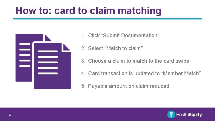 How to: card to claim matching 1. Click “Submit Documentation” 2. Select “Match to