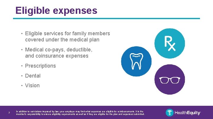 Eligible expenses • Eligible services for family members covered under the medical plan •