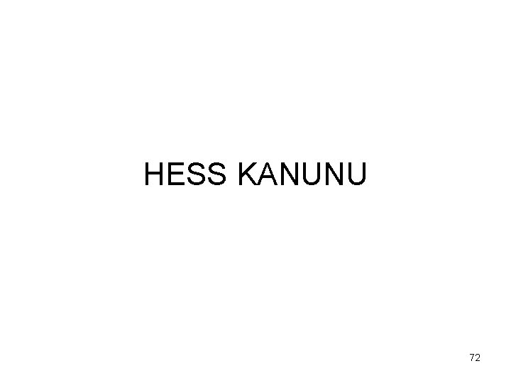 HESS KANUNU 72 