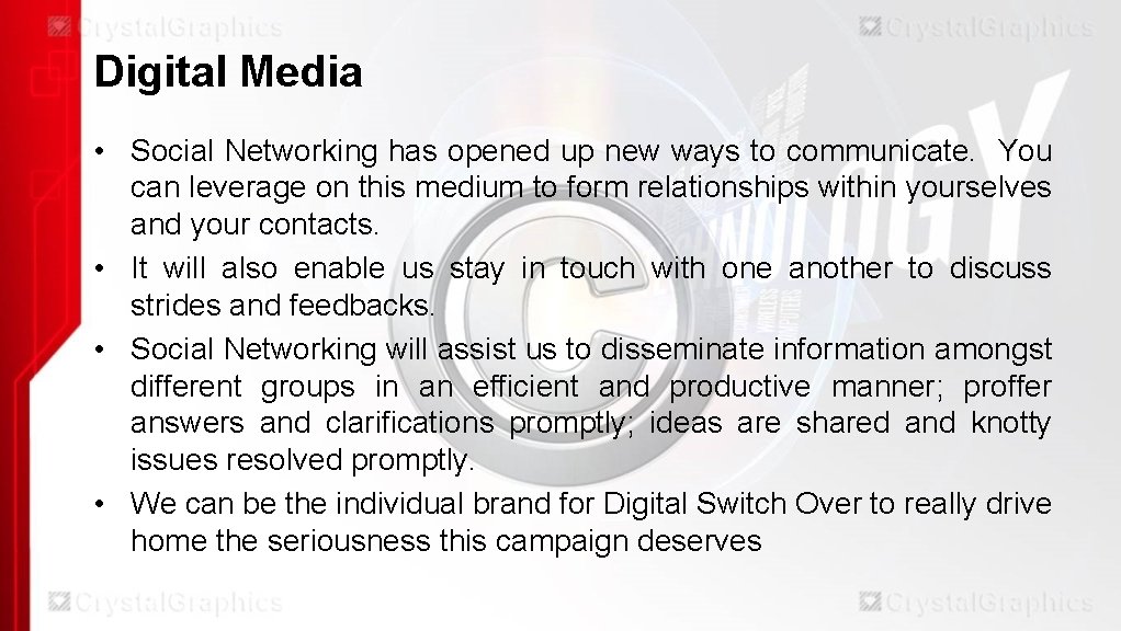 Digital Media • Social Networking has opened up new ways to communicate. You can