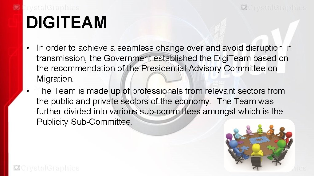 DIGITEAM • In order to achieve a seamless change over and avoid disruption in