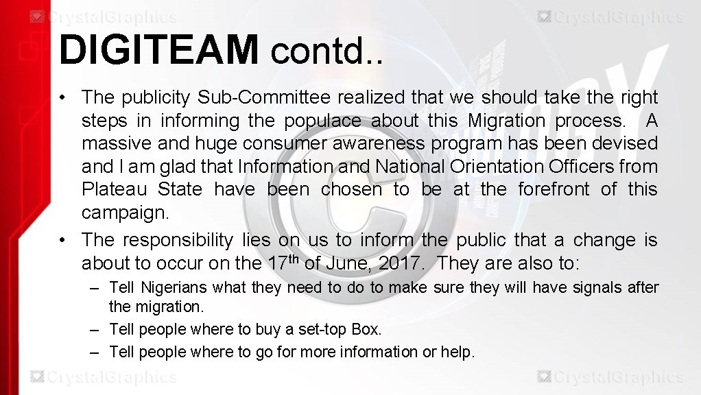 DIGITEAM contd. . • The publicity Sub-Committee realized that we should take the right