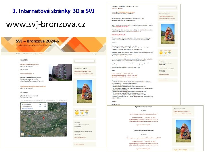 3. Internetové stránky BD a SVJ www. svj-bronzova. cz 