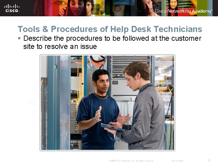 Tools & Procedures of Help Desk Technicians § Describe the procedures to be followed
