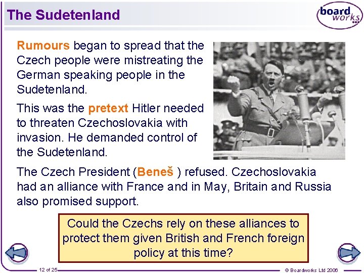 The Sudetenland Rumours began to spread that the Czech people were mistreating the German