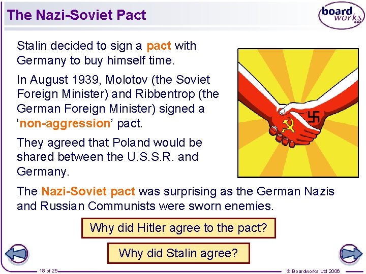 The Nazi-Soviet Pact Stalin decided to sign a pact with Germany to buy himself