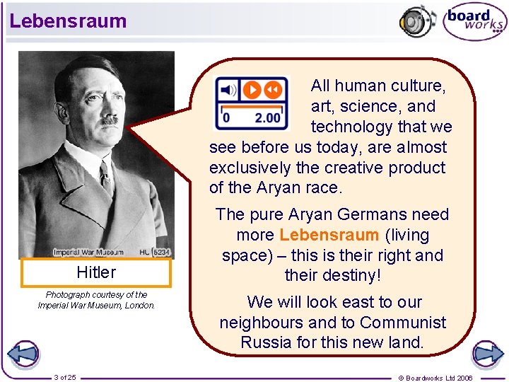 Lebensraum All human culture, art, science, and technology that we see before us today,