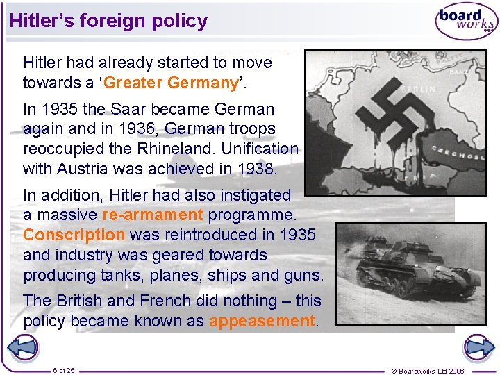 Hitler’s foreign policy Hitler had already started to move towards a ‘Greater Germany’. In