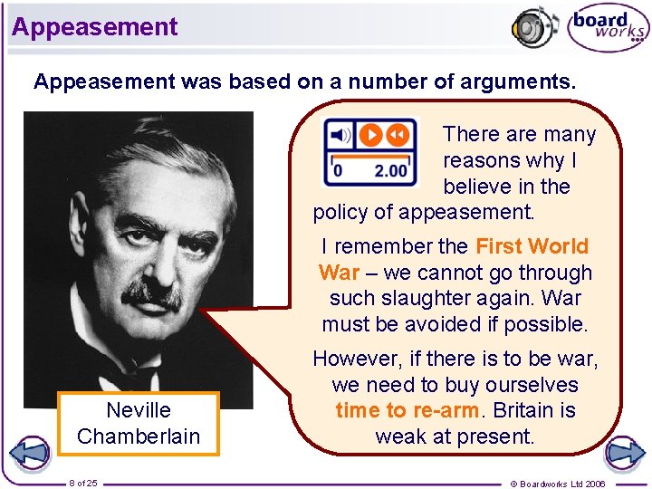 Appeasement was based on a number of arguments. There are many reasons why I