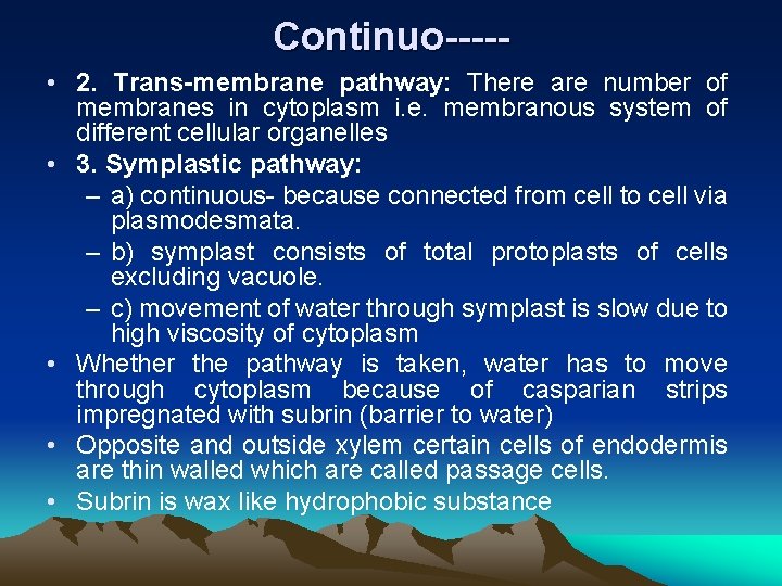 Continuo---- • 2. Trans-membrane pathway: There are number of membranes in cytoplasm i. e.