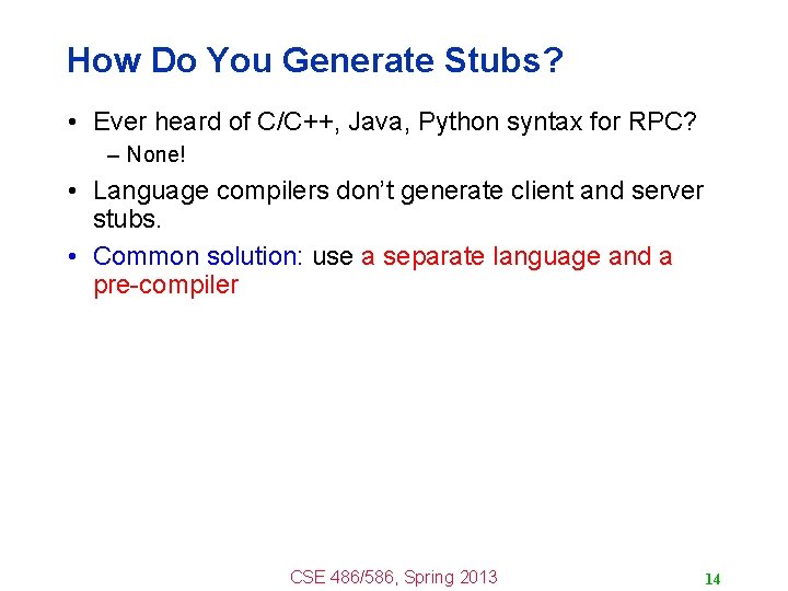 How Do You Generate Stubs? • Ever heard of C/C++, Java, Python syntax for