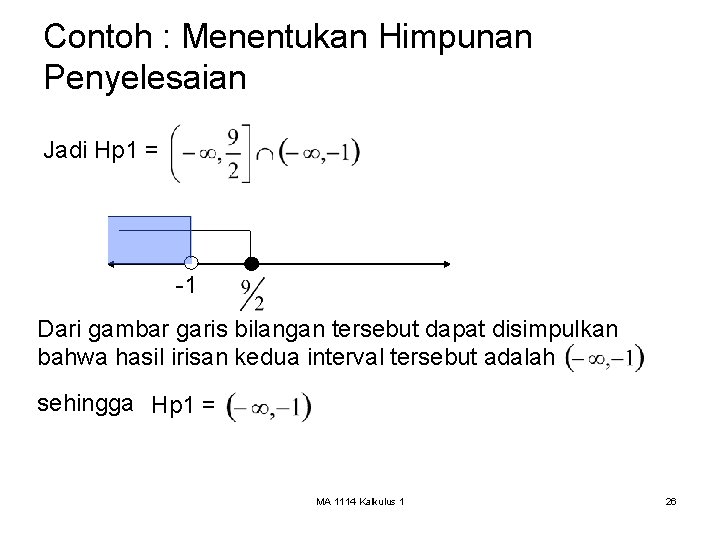 Contoh : Menentukan Himpunan Penyelesaian Jadi Hp 1 = -1 Dari gambar garis bilangan