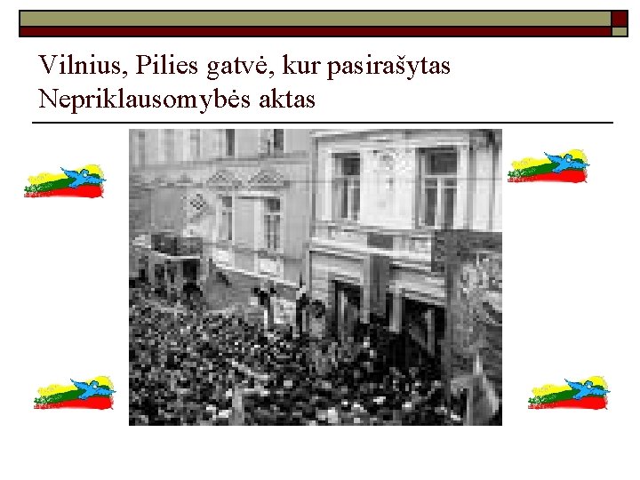 Vilnius, Pilies gatvė, kur pasirašytas Nepriklausomybės aktas 