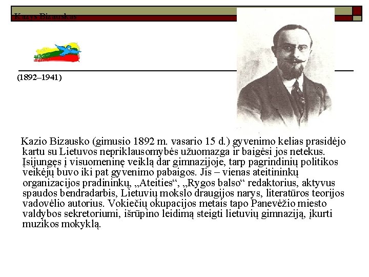 Kazys Bizauskas (1892– 1941) Kazio Bizausko (gimusio 1892 m. vasario 15 d. ) gyvenimo