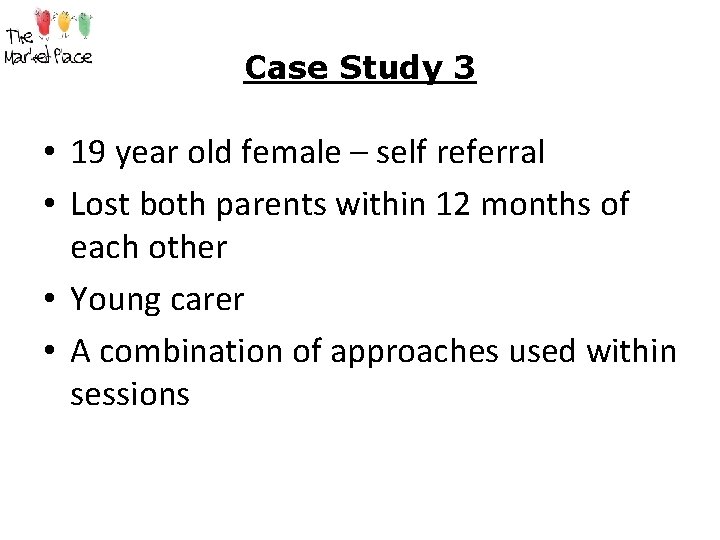 Case Study 3 • 19 year old female – self referral • Lost both