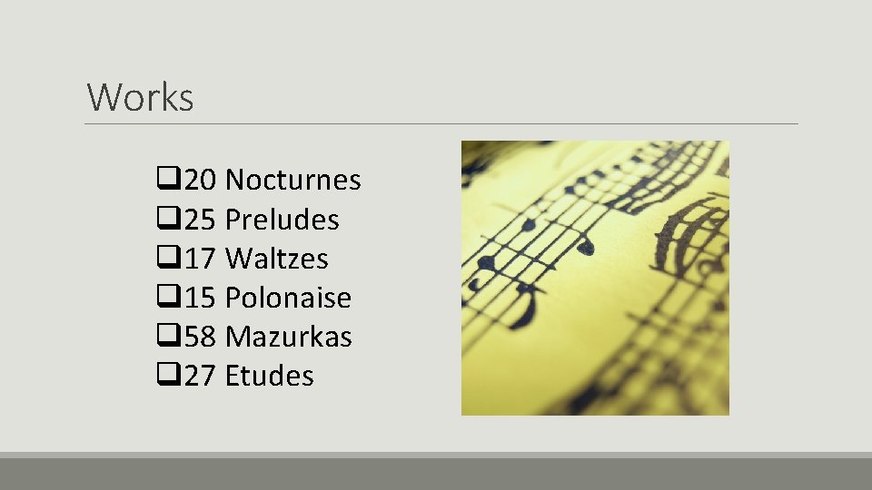 Works q 20 Nocturnes q 25 Preludes q 17 Waltzes q 15 Polonaise q