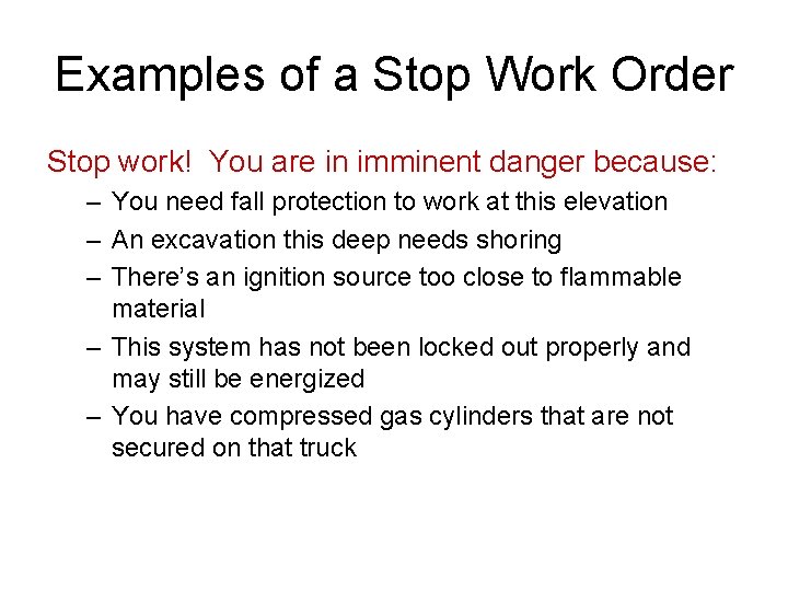 Examples of a Stop Work Order Stop work! You are in imminent danger because: