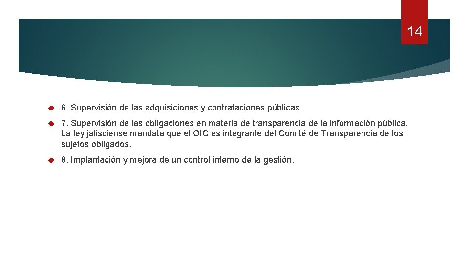 14 6. Supervisión de las adquisiciones y contrataciones públicas. 7. Supervisión de las obligaciones