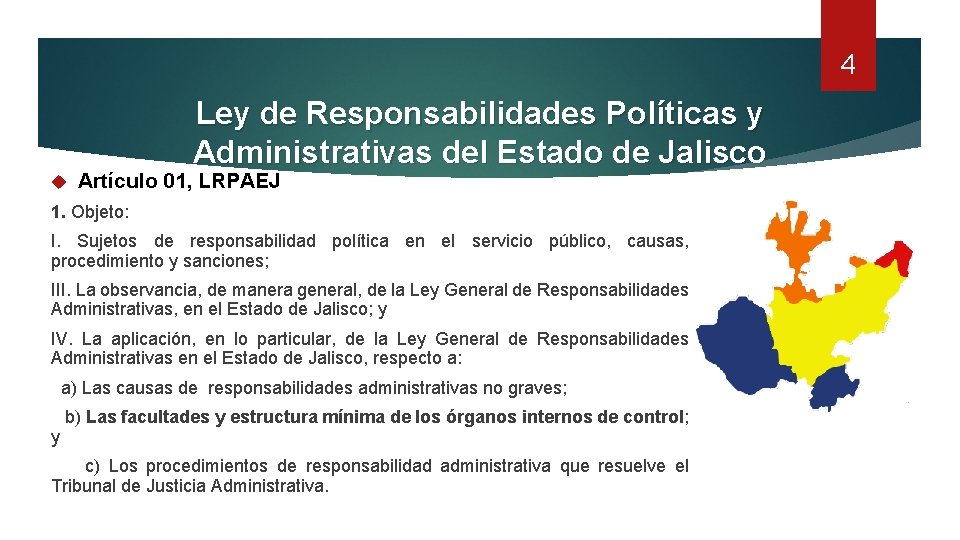 4 Ley de Responsabilidades Políticas y Administrativas del Estado de Jalisco Artículo 01, LRPAEJ