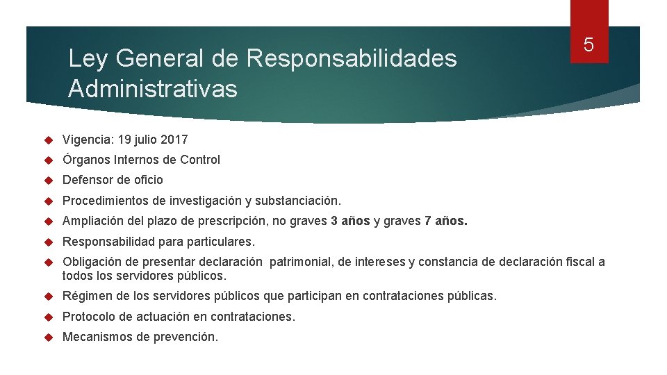 Ley General de Responsabilidades Administrativas 5 Vigencia: 19 julio 2017 Órganos Internos de Control