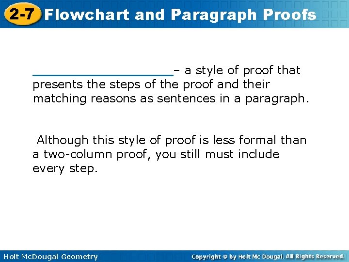2 -7 Flowchart and Paragraph Proofs _________– a style of proof that presents the