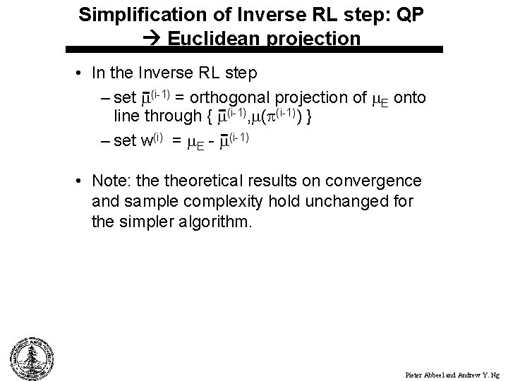 Simplification of Inverse RL step: QP Euclidean projection • In the Inverse RL step