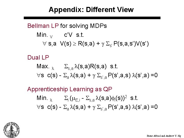 Appendix: Different View Bellman LP for solving MDPs Min. V c’V s. t. s,