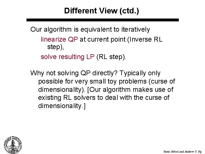 Different View (ctd. ) Our algorithm is equivalent to iteratively linearize QP at current