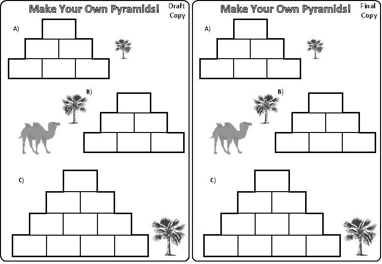 Make Your Own Pyramids! A) Draft Copy Make Your Own Pyramids! A) B) C)