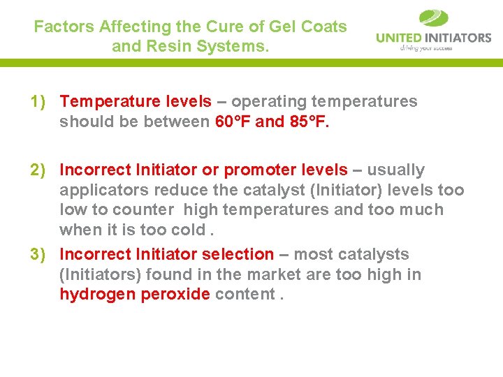 Factors Affecting the Cure of Gel Coats and Resin Systems. 1) Temperature levels –