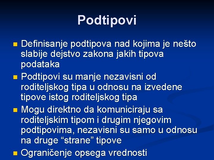 Podtipovi Definisanje podtipova nad kojima je nešto slabije dejstvo zakona jakih tipova podataka n