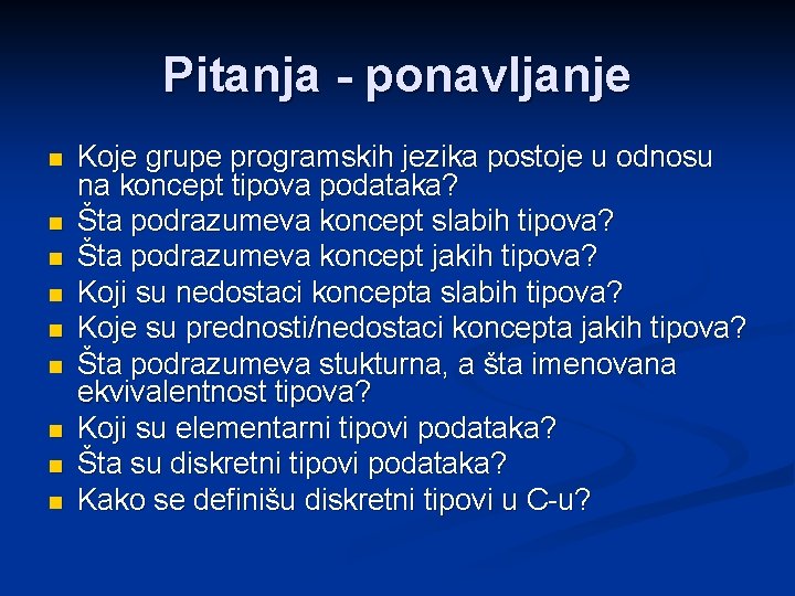 Pitanja - ponavljanje n n n n n Koje grupe programskih jezika postoje u