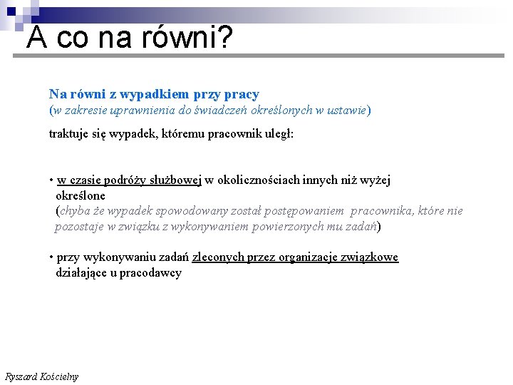 A co na równi? Na równi z wypadkiem przy pracy (w zakresie uprawnienia do