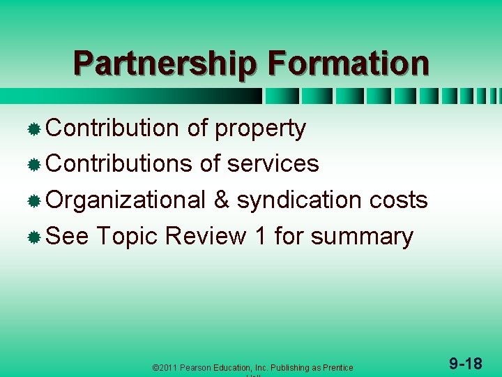 Partnership Formation ® Contribution of property ® Contributions of services ® Organizational & syndication