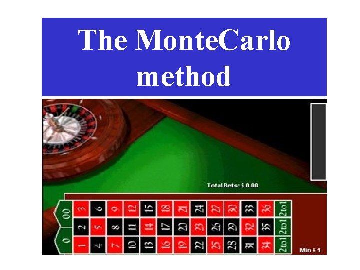 The Monte. Carlo method 