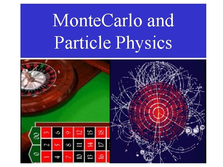 Monte. Carlo and Particle Physics 
