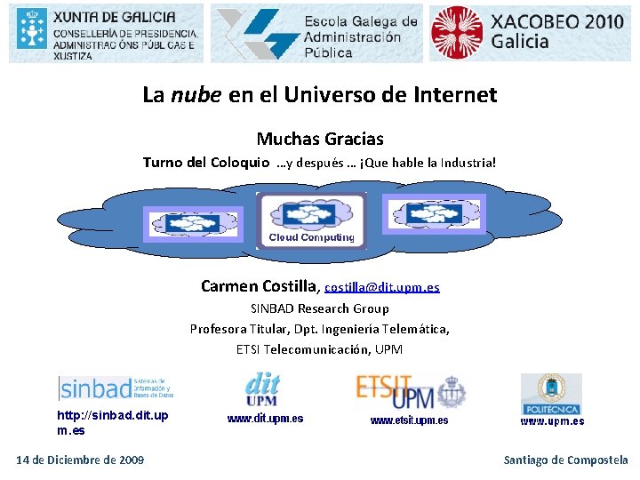 La nube en el Universo de Internet Muchas Gracias Turno del Coloquio …y después