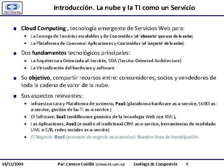 Introducción. La nube y la TI como un Servicio Cloud Computing , tecnología emergente