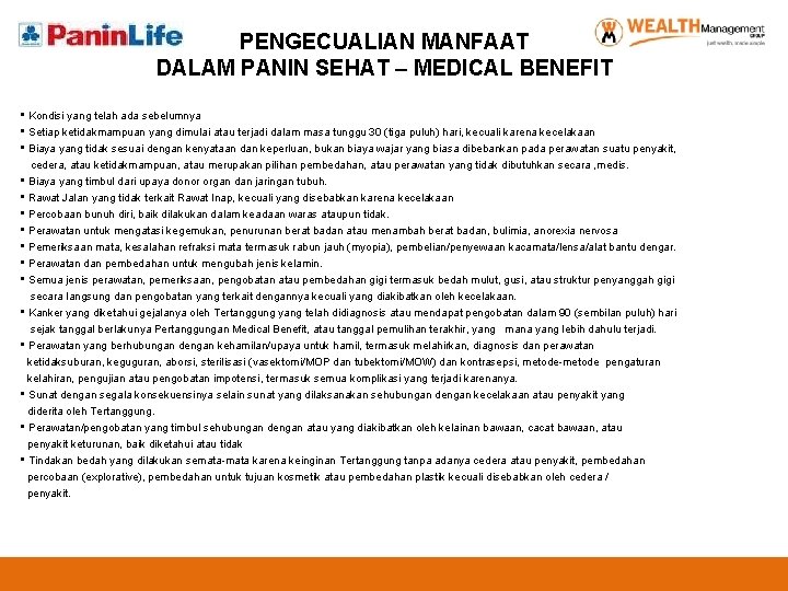 PENGECUALIAN MANFAAT DALAM PANIN SEHAT – MEDICAL BENEFIT • Kondisi yang telah ada sebelumnya