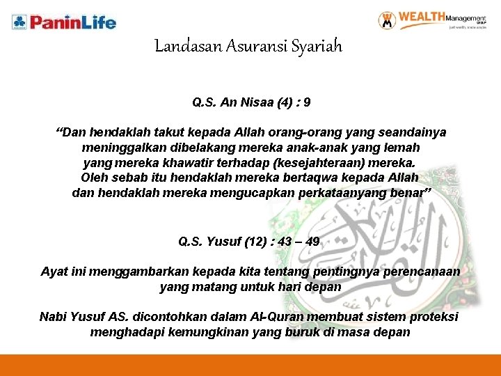 Landasan Asuransi Syariah Q. S. An Nisaa (4) : 9 “Dan hendaklah takut kepada