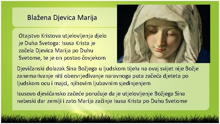 Blažena Djevica Marija Otajstvo Kristova utjelovljenja djelo je Duha Svetoga: Isusa Krista je začela