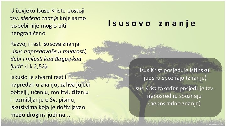 U čovjeku Isusu Kristu postoji tzv. stečeno znanje koje samo po sebi nije moglo