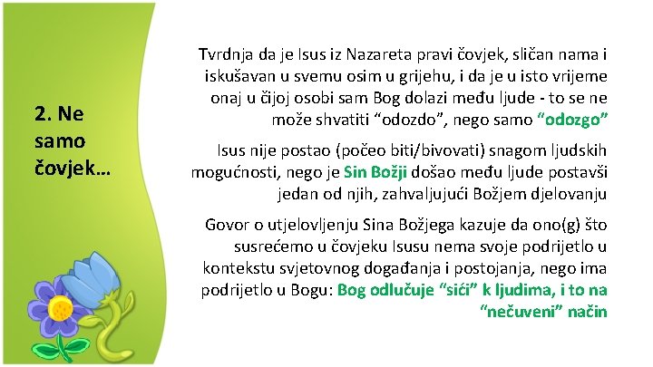 2. Ne samo čovjek… Tvrdnja da je Isus iz Nazareta pravi čovjek, sličan nama