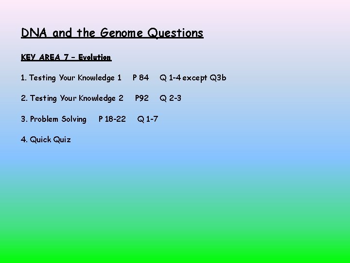 DNA and the Genome Questions KEY AREA 7 – Evolution 1. Testing Your Knowledge