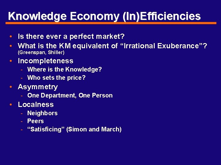 Knowledge Economy (In)Efficiencies • Is there ever a perfect market? • What is the