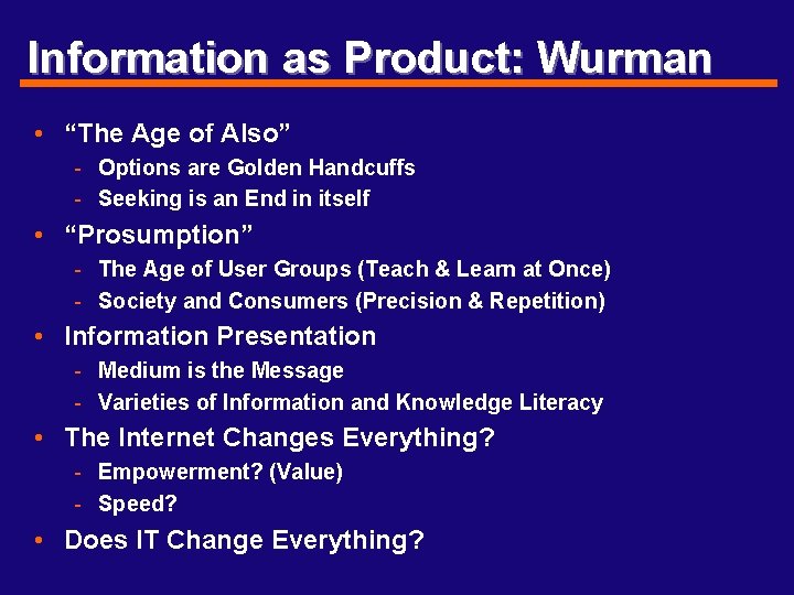 Information as Product: Wurman • “The Age of Also” - Options are Golden Handcuffs