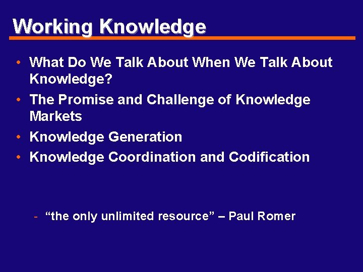 Working Knowledge • What Do We Talk About When We Talk About Knowledge? •