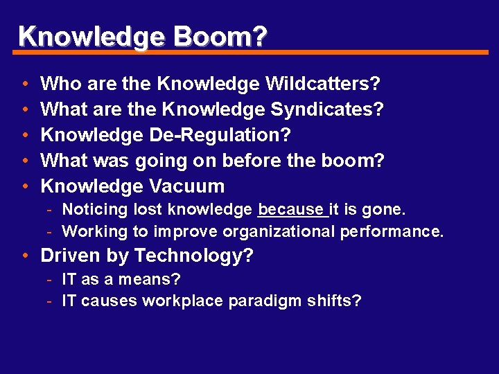 Knowledge Boom? • • • Who are the Knowledge Wildcatters? What are the Knowledge